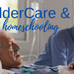 ElderCare & Homeschooling